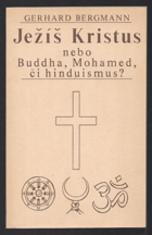 Ježíš Kristus nebo Buddha, Mohamed či hinduismus?