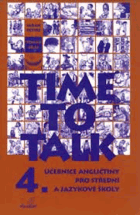 Time to talk - učebnice angličtiny pro střední a jazykové školy. 4