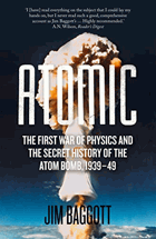 Atomic - The First War of Physics and the Secret History of the Atom Bomb 1939-49