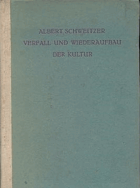 Verfall und Wiederaufbau der Kultur. Kulturphilosophie - Erster Teil