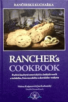 Rančerská kuchařka – Rancher's Cookbook. Recepty a tipy pro vaření, pečení a smažení v ...