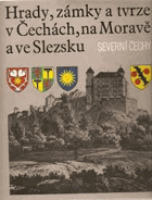 Severní Čechy Hrady, zámky a tvrze v Čechách, na Moravě a ve Slezsku 3