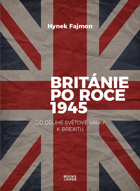 Británie po roce 1945 Od druhé světové války k brexitu