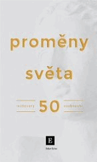 Proměny světa - rozhovory 50 osobností