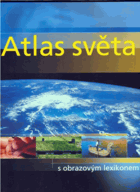 Atlas světa. S obrazovým lexikonem