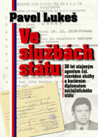 Ve službách státu 30 let utajeným agentem čsl. rozvědné služby a kariérním diplomatem ...
