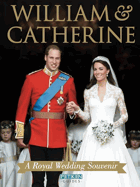 William & Kate Catherine - A Wedding Souvenir