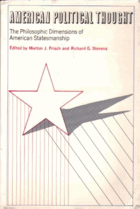 American Political Thought - The Philosophic Dimensions of American Statesmanship