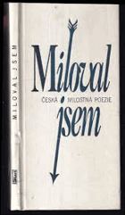 Miloval jsem - drobné skvosty české milostné poezie