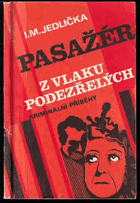 Pasažér z vlaku podezřelých - příběhy z praxe našich kriminalistů