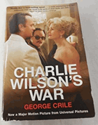 Charlie Wilson's War - The Extraordinary Story of How the Wildest Man in Congress and a Rogue CIA ...