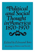 Political and Social Thought in America, 1870-1970