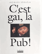 C'est gai, la Pub !