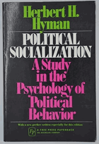 Political Socialization - A Study in the Psychology of Political Behavior