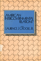 American intergovernmental relations - foundations, perspectives, and issues