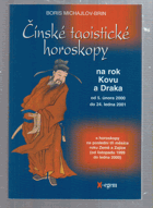 Čínské taoistické horoskopy na rok Kovu a Draka - od 5. února 2000 do 24. ledna 2001 - s ...