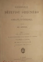 Učebnice dějepisu obecného pro ústavy učitelské 1 - od nejstarších dob až ku smlouvě ve ...