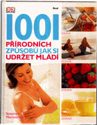 1001 přírodních způsobů jak si udržet mládí