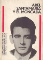 Abel Santamaria y el moncada