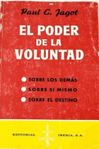 El poder de la voluntad. Sobre sí mismo, Sobre los demás, Sobre el destino