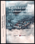 Katolická církev v Československu - kardinál Josef Beran a jeho doba