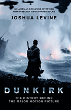 Dunkirk. The History Behind the Major Motion Picture