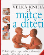 Velka kniha o matce a dítěti