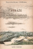 Stráže na horách i v údolích OBÁLKA ANI PŘEBAL NEJSOU SOUČÁSTÍ TÉTO KNIHY