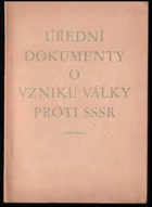 Úřední dokumenty o vzniku války proti SSSR