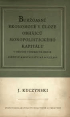 Buržoasní ekonomové v úloze obhájců monopolistického kapitálu v období všeobecné krise ...