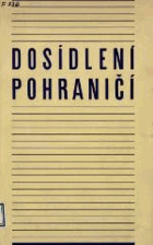 Dosídlení pohraničí - přehled hlavních zásad předpisů vyd. k dosídlení pohraničí a ...