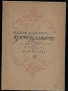 Zlatý kolovrat - národní pohádka otištěná dle definitivního vydání Kytice z r. 1871, s ...