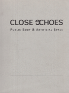 Close Echoes - public body & artificial space. Veřejné tělo & umělý prostor. Katalog výstavy, ...