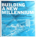 Building a New Millennium. Bauen Im Neuen Jahrtausend, Construire UN Nouveau Millenaire