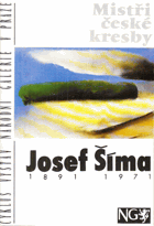 Josef Šíma 1891 - 1971. Katalog výstavy Národní galerie v Praze, Sbírka kresby 19. a 20. ...