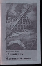 Tři případy a Matthew Scudder. Hříchy otců. Čas vraždit a tvořit. Uprostřed smrti