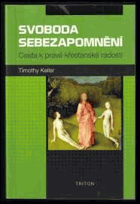 Svoboda sebezapomnění - cesta k pravé křesťanské radosti