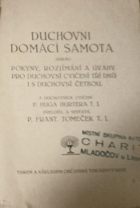 Duchovní domácí samota, neboli, Pokyny, rozjímání a úvahy pro duchovní cvičení tří dnů ...