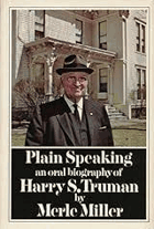 Plain Speaking. An Oral Biography of Harry S. Truman (Coronet Books)