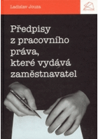 Předpisy z pracovního práva, které vydává zaměstnavatel - aktuální stav po novele ...