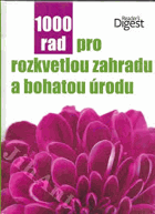 1000 rad pro rozkvetlou zahradu a bohatou úrodu