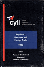 Czech Yearbook of International Law - Regulatory Measures and Foreign Trade - 2013. New, in ...