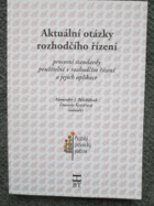 Aktuální otázky rozhodčího řízení Procesní standardy použitelné v rozhodčím řízení