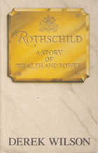 Rothschild. A Story of Wealth and Power