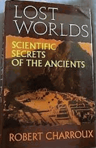 LOST WORLDS Scientific Secrets of the Ancients DUST JACKET NOT INCLUDED!