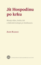 Jít Hospodinu po krku - Woody Allen, kniha Job a židovská teologie po holokaustu