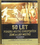 50 let Poháru mistrů evropských zemí a Ligy mistrů