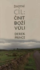 Životní cíl - činit Boží vůli