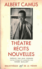 Théâtre, récits, nouvelles. Préface par Jean Grenier. Textes établis et annotés par Roger ...