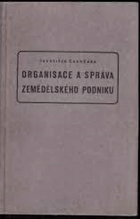 Organisace a správa zemědělského podniku - zemědělská spravověda se základy taxace a ...